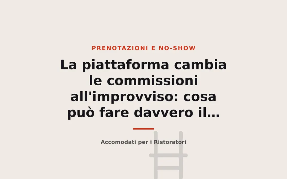 La piattaforma cambia le commissioni all'improvviso: cosa può fare davvero il ristoratore