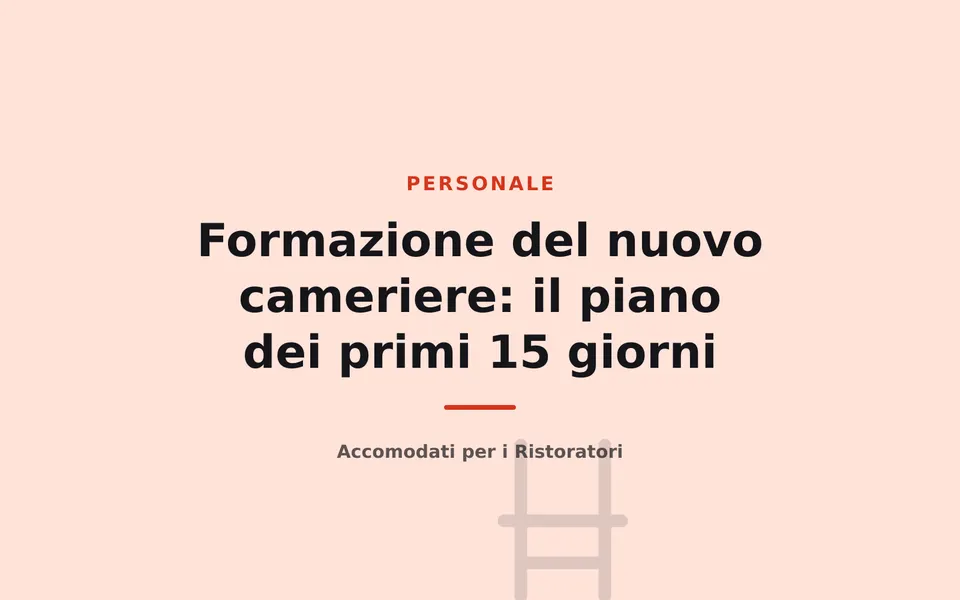 Formazione del nuovo cameriere: il piano dei primi 15 giorni