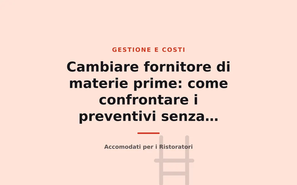 Cambiare fornitore di materie prime: come confrontare i preventivi senza sbagliare
