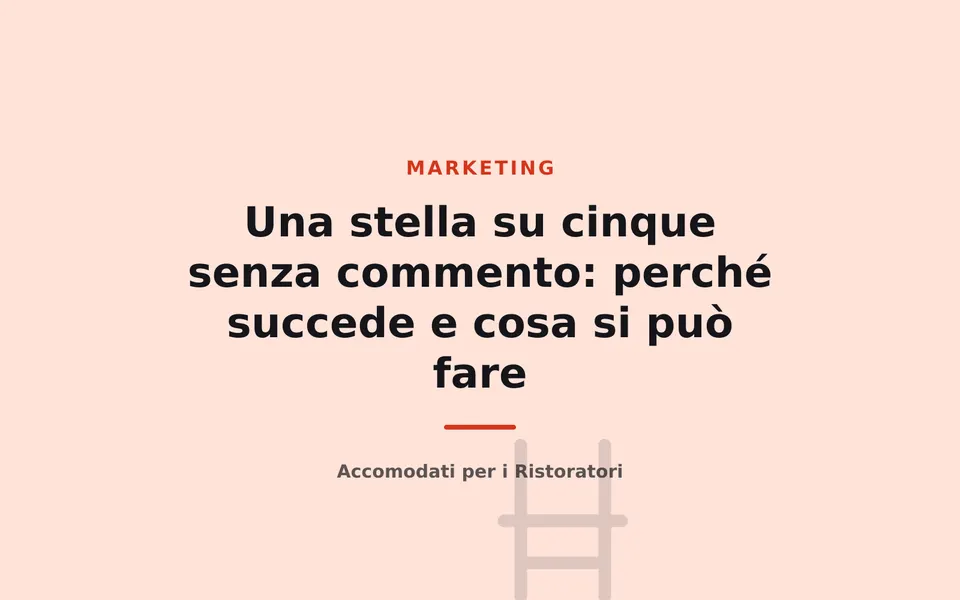 Una stella su cinque senza commento: perché succede e cosa si può fare