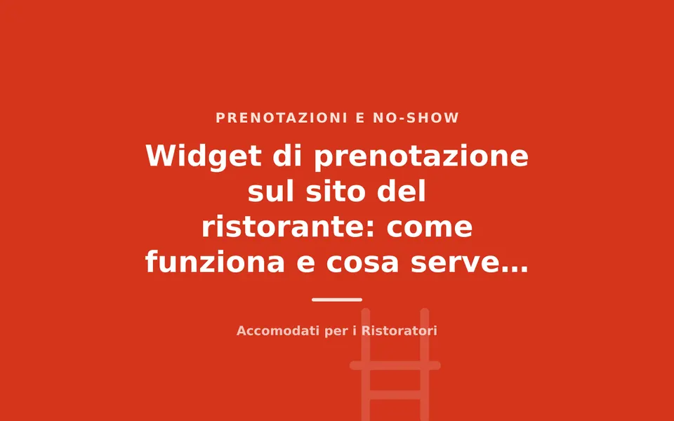 Widget di prenotazione sul sito del ristorante: come funziona e cosa serve per attivarlo