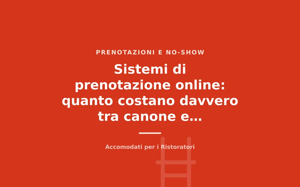 Sistemi di prenotazione online: quanto costano davvero tra canone e commissioni