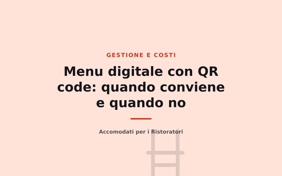 Menu digitale con QR code: quando conviene e quando no