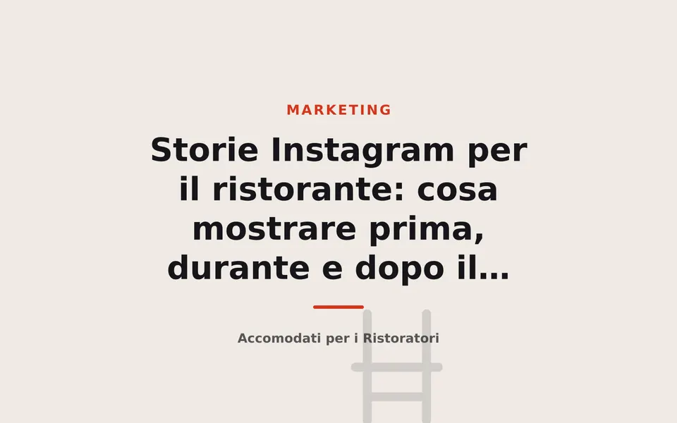 Storie Instagram per il ristorante: cosa mostrare prima, durante e dopo il servizio
