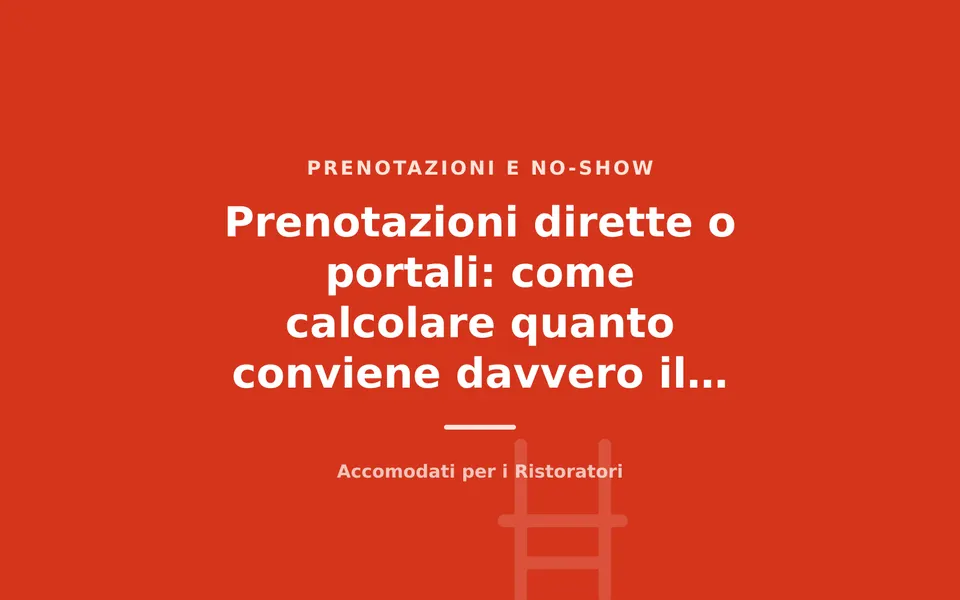 Prenotazioni dirette o portali: come calcolare quanto conviene davvero il canale proprio