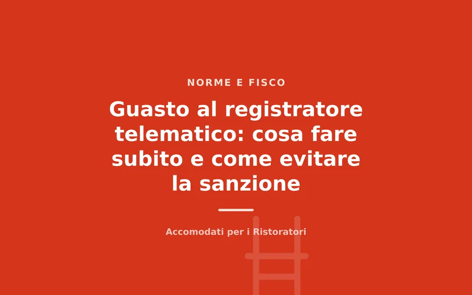 Guasto al registratore telematico: cosa fare subito e come evitare la sanzione