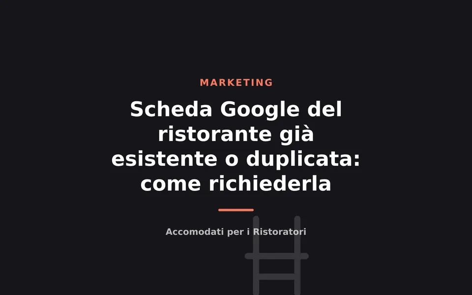 Scheda Google del ristorante già esistente o duplicata: come richiederla
