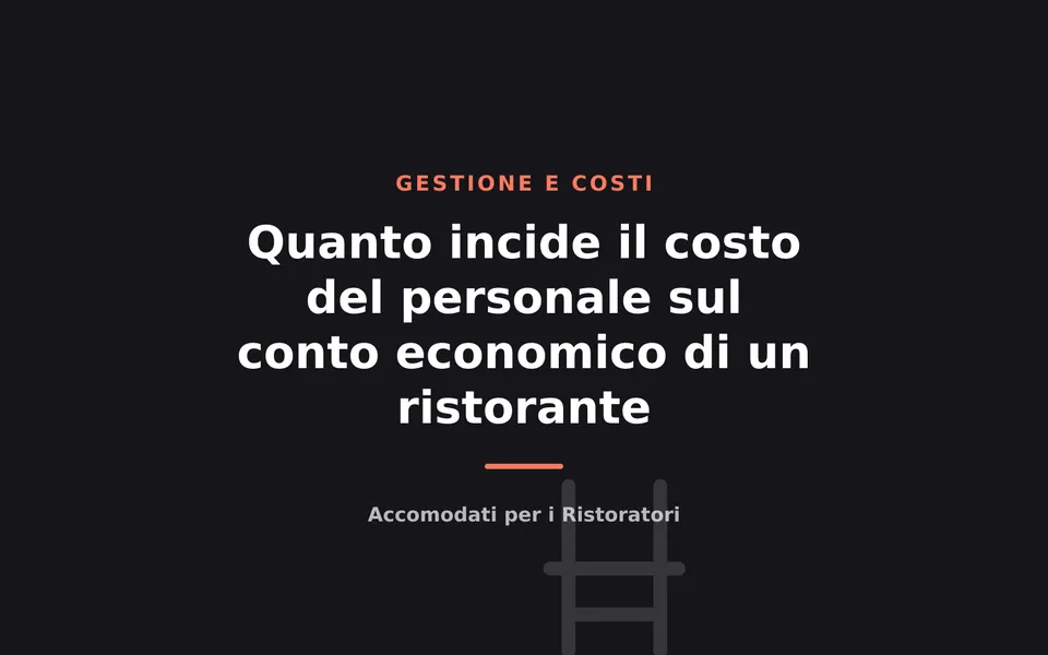 Quanto incide il costo del personale sul conto economico di un ristorante