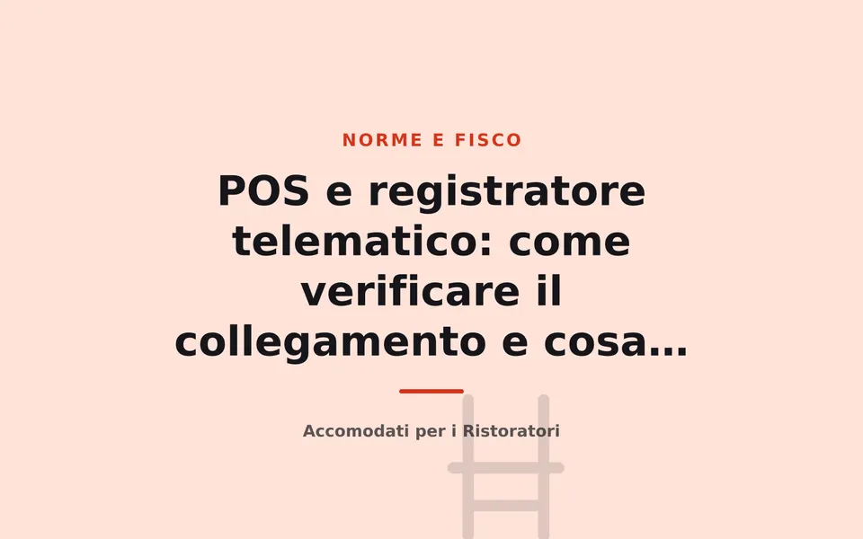 POS e registratore telematico: come verificare il collegamento e cosa rischia chi è in ritardo