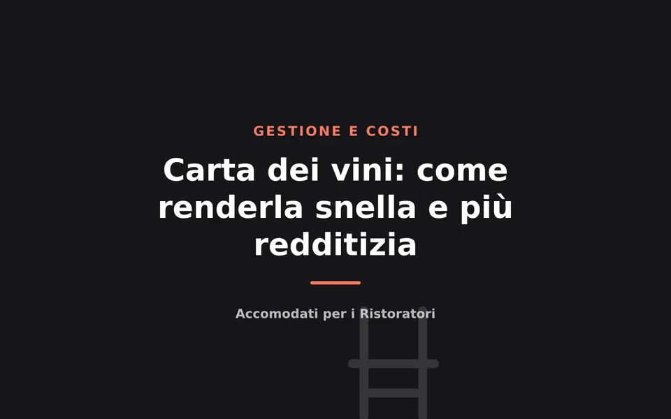 Carta dei vini: come renderla snella e più redditizia