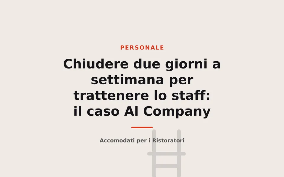 Chiudere due giorni a settimana per trattenere lo staff: il caso Al Company