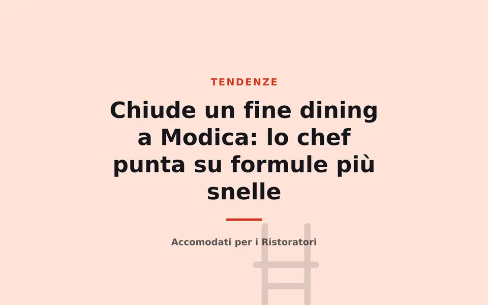 Chiude un fine dining a Modica: lo chef punta su formule più snelle