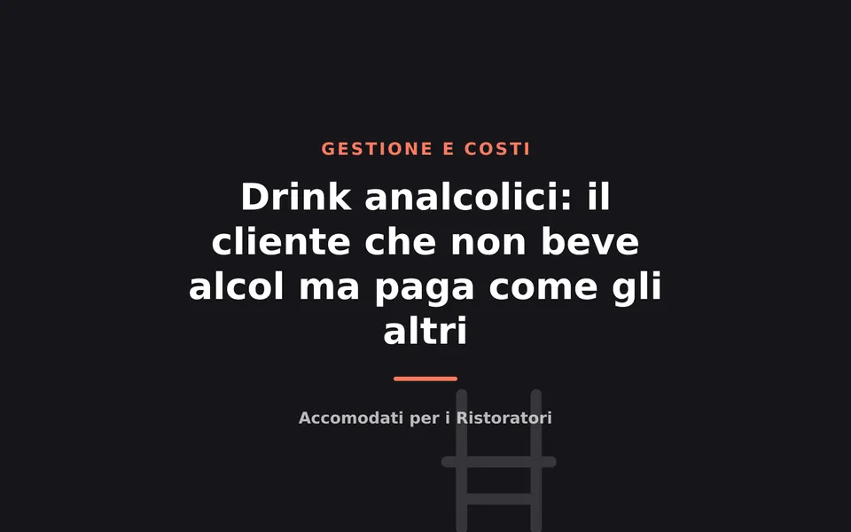 Drink analcolici: il cliente che non beve alcol ma paga come gli altri