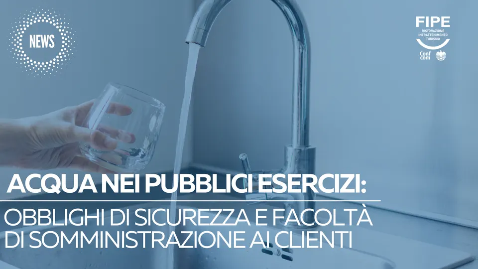 Acqua nei pubblici esercizi: obblighi di sicurezza e libertà di scelta sulla somministrazione