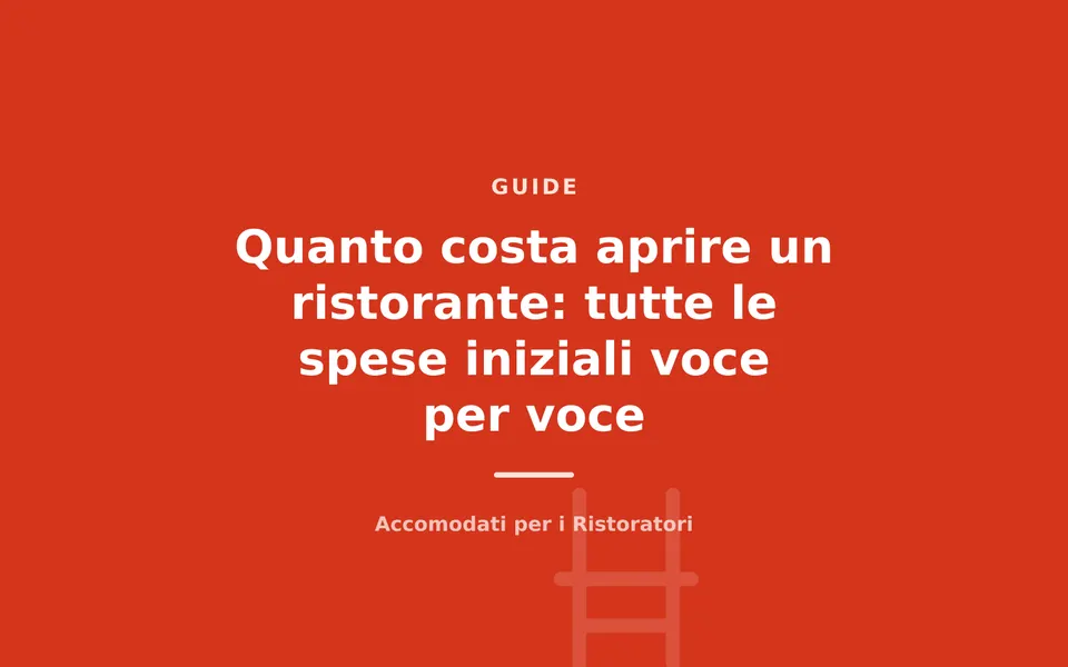 Quanto costa aprire un ristorante: tutte le spese iniziali voce per voce